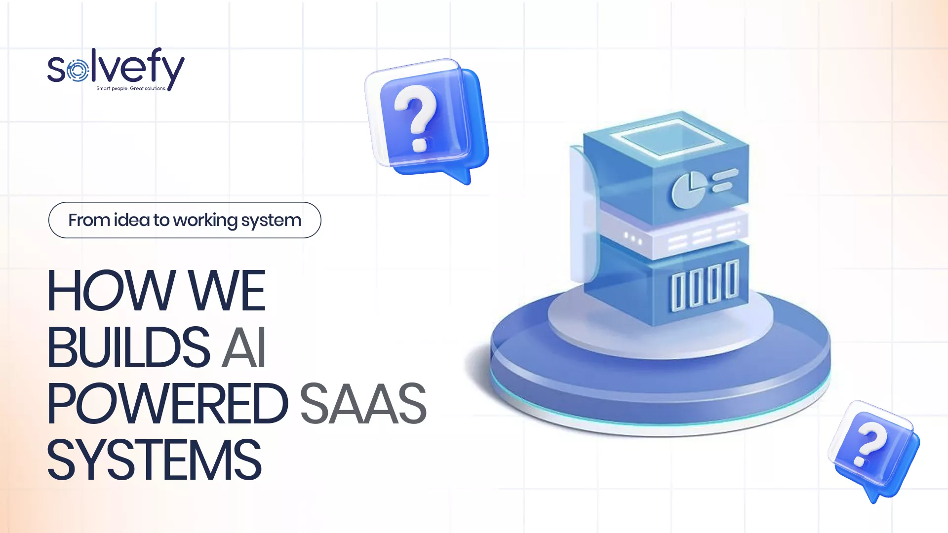 How Solvefy Builds AI Powered SaaS Systems